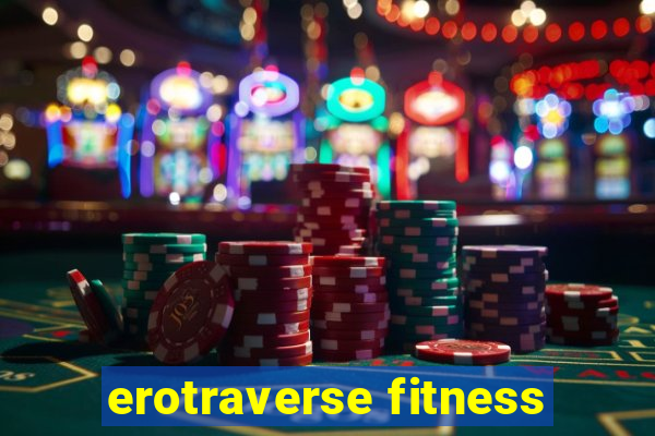 erotraverse fitness